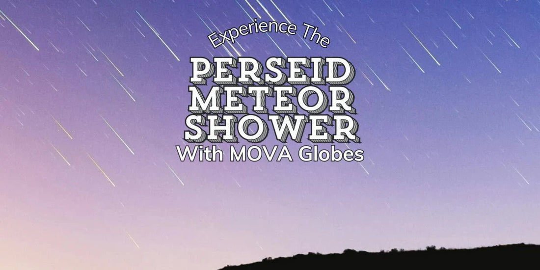 Witness the Magic of the Perseid Meteor Shower and Celebrate with MOVA Globes - MOVA Globes International