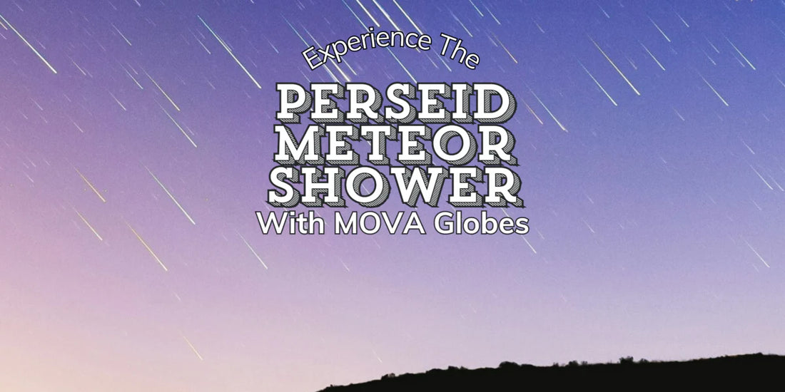 Witness the Magic of the Perseid Meteor Shower and Celebrate with MOVA Globes