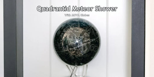 Witness the Magic of the Quadrantid Meteor Shower with MOVA Globes