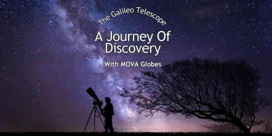 The Galileo Telescope: A Journey Of Discovery With MOVA Globes - MOVA Globes International