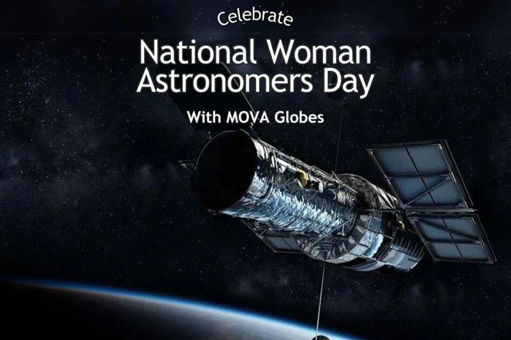 National Woman Astronomers Day: Discovering the Universe with MOVA Globes