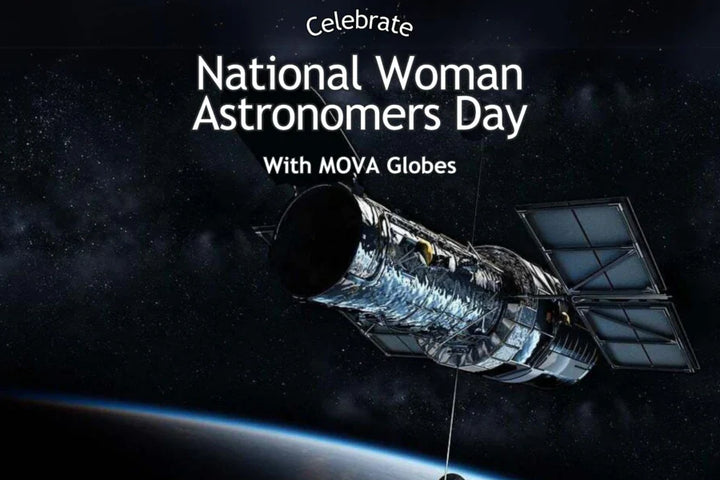National Woman Astronomers Day: Discovering the Universe with MOVA Globes